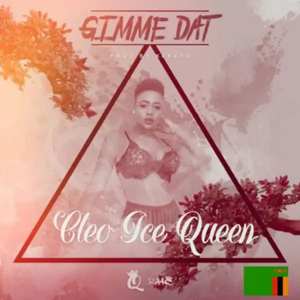 Cleo Ice Queen - Gimme Dat
